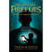 We Are All Fireflies: Finding Your Light in the Darkness