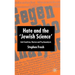 Hate and the 'Jewish Science': Anti-Semitism, Nazism and Psychoanalysis