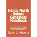Handy North Dakota Genealogy Handbook: All You Need to Find Genealogy Resources for North Dakota FAST!