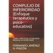 COMPLEJO DE INFERIORIDAD (Enfoque terapéutico y psico-educativo): Teoría Y Práctica de la Psicologia Individual de Alfred Adler