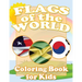 Flags of the World Coloring Book for Kids