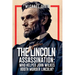 The Lincoln Assassination: Who Helped John Wilkes Booth Murder Lincoln?