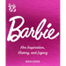 Barbie: Her Inspiration, History, and Legacy