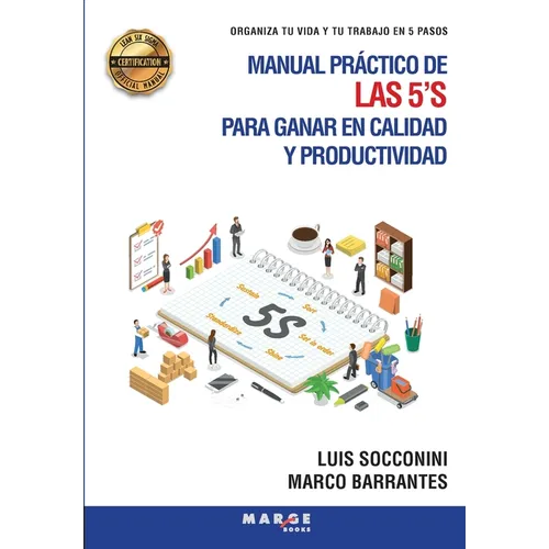 Manual práctico de las 5'S para ganar en calidad y productividad: Organiza tu vida y tu trabajo en 5 pasos
