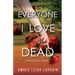 Everyone I Love Is Dead: A Psychological Thriller