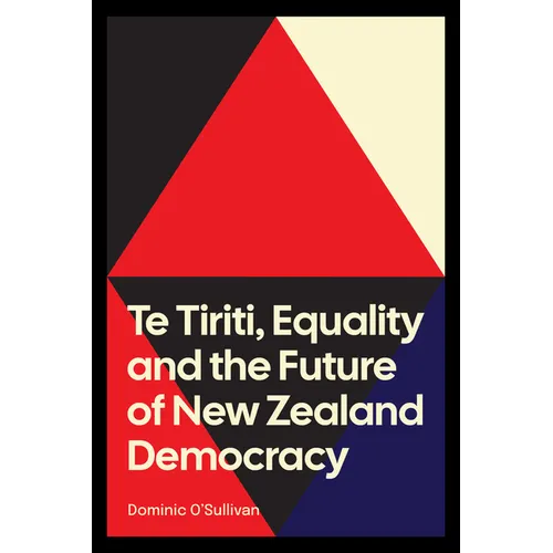Te Tiriti, Equality and the Future of New Zealand Democracy
