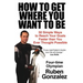 How to Get Where You Want to Be