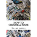 How To Choose A Book: A Resource For Readers