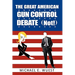 The Great American Gun Control Debate (NOT!)