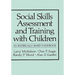 Social Skills Assessment and Training with Children: An Empirically Based Handbook