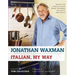 Italian, My Way: More Than 150 Simple and Inspired Recipes That Breathe New Life Into Italian Classics