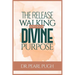 The Release: Walking Into Your Divine Purpose