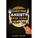 Starve Your Anxiety, Feed Your Purpose