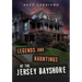 Legends and Hauntings of the Jersey Bayshore