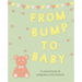 From Bump to Baby: A Record Book of Pregnancy and Beyond