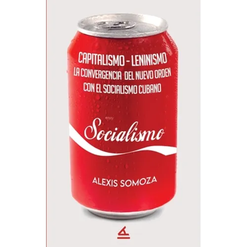 Capitalismo-Leninismo: La convergencia del nuevo orden con el socialismo cubano - Paperback