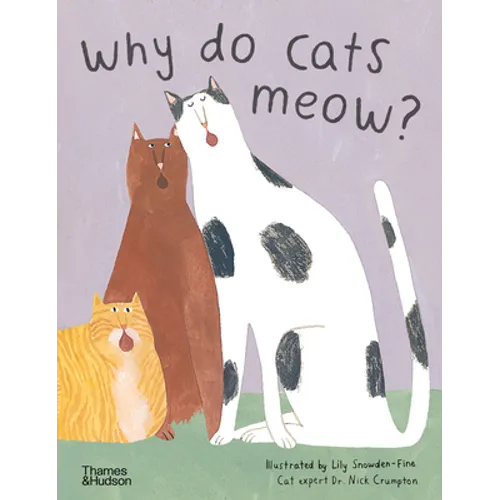 Why Do Cats Meow?: Curious Questions about Your Favorite Pets