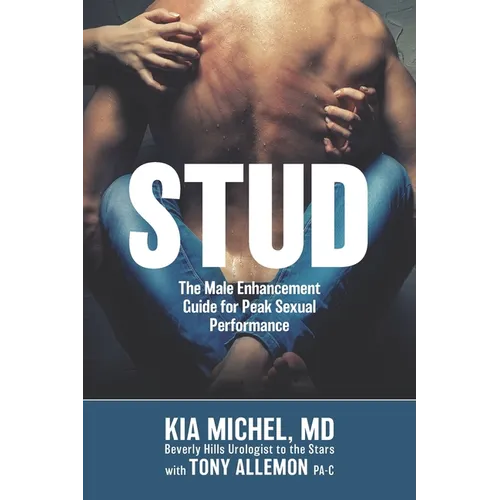 Stud: The Male Enhancement Guide for Peak Sexual Performance