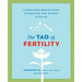 The Tao of Fertility: A Healing Chinese Medicine Program to Prepare Body, Mind, and Spirit for New Life