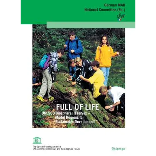 Full of Life: UNESCO Biosphere Reserves - Model Regions for Sustainable Development