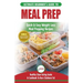 Meal Prep: The Ultimate Beginners Guide to Quick & Easy Weight Loss Meal Prepping Recipes - Healthy Clean Eating To Burn Fat Cook