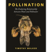 Pollination: The Enduring Relationship Between Plant and Pollinator