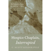 Hospice Chaplain, Interrupted: The Postmodern Poems of a Spiritual Caregiver