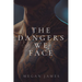 The Dangers We Face