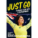 Just Go: Turning Fear Into a Superpower
