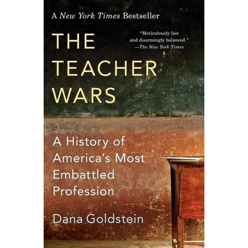 The Teacher Wars: A History of America's Most Embattled Profession
