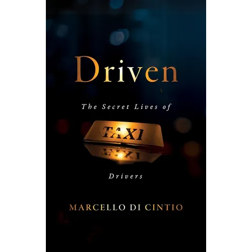 Driven: The Secret Lives of Taxi Drivers