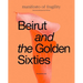 Beirut and the Golden Sixties: Mathaf Arab Museum of Modern Art, Doha
