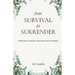 From Survival to Surrender: Finding Peace, Releasing Control, Renewing Your Thoughts