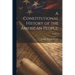 A Constitutional History of the American People;; Volume 2