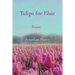 Tulips for Elsie: Poems