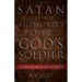 Satan Has No Authority Over God's Soldier: Illuminating Godlike Faith