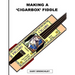 Making a Cigarbox Fiddle