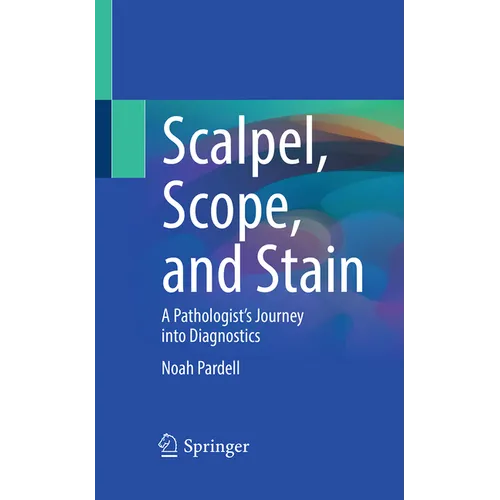 Scalpel, Scope, and Stain: A Pathologist's Journey Into Diagnostics