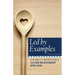 Led by Examples: The Bible's Recipe for a Closer Relationship with God