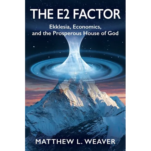 The E2 Factor: Ekklesia, Economics, and the Prosperous House of God