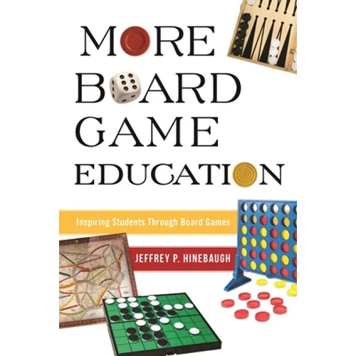 More Board Game Education: Inspiring Students Through Board Games