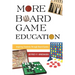More Board Game Education: Inspiring Students Through Board Games