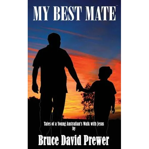My Best Mate: Tales of a Young Australian's Walk with Jesus