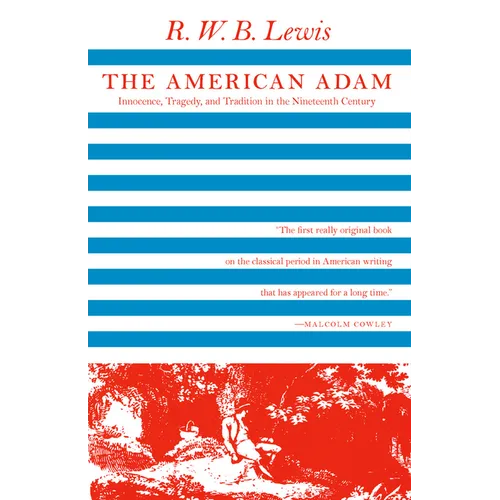 The American Adam: Innocence, Tragedy, and Tradition in the Nineteenth Century