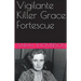 Vigilante Killer Grace Fortescue