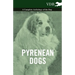 Pyrenean Dogs - A Complete Anthology of the Dog