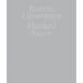 Robert Grosvenor: Flocked Snow