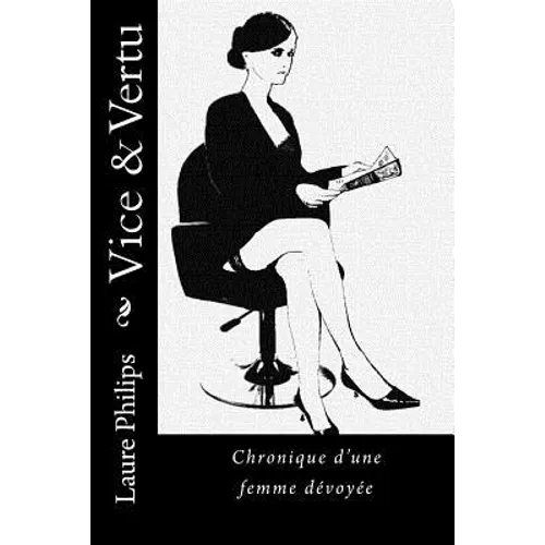 Vice & Vertu: Chronique d'une femme dévoyée