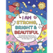 I Am Strong, Bright & Beautiful: An Inspirational, Empowering & Confidence Boosting Coloring Book for Girls Ages 4-8