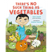 There's No Such Thing as Vegetables